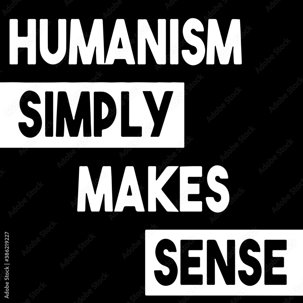 Humanism Simply Makes Sense