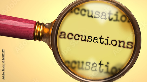 Examine and study accusations, showed as a magnify glass and word accusations to symbolize process of analyzing, exploring, learning and taking a closer look at accusations, 3d illustration