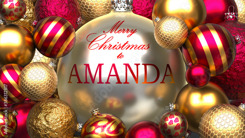 Christmas card for Amanda to send warmth and love to a dear family member with shiny, golden Christmas ornament balls and Merry Christmas wishes to Amanda, 3d illustration