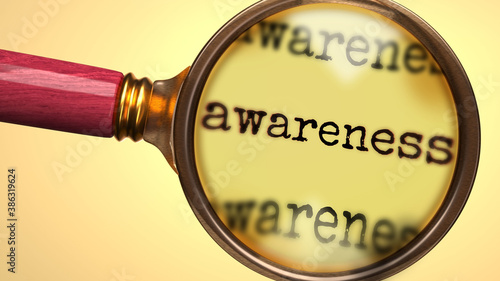 Examine and study awareness, showed as a magnify glass and word awareness to symbolize process of analyzing, exploring, learning and taking a closer look at awareness, 3d illustration
