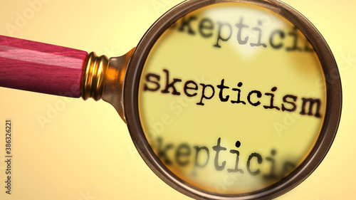 Examine and study skepticism, showed as a magnify glass and word skepticism to symbolize process of analyzing, exploring, learning and taking a closer look at skepticism, 3d illustration