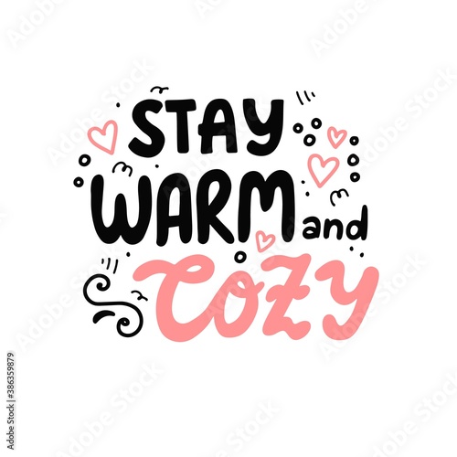 Stay warm hand drawn lettering. Cute design for greeting card. Vector illustration