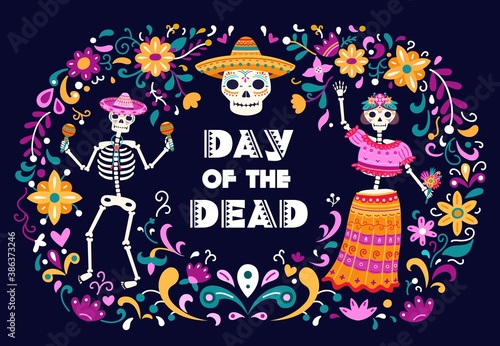 Day of dead poster. Mexican sugar skulls, death woman man dancing skeletons. Colored flowers decorations, mexico latin party vector flyer. Mexican skeleton party, skull and dead illustration