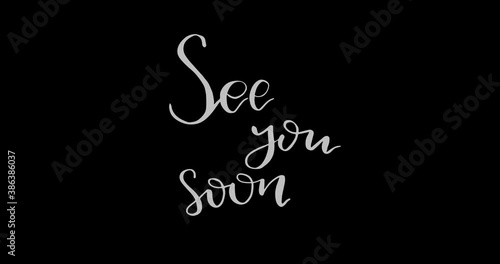 See you soo handwritten text white on black background. 