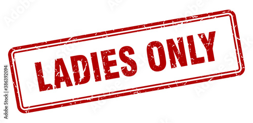 ladies only stamp. square grunge sign on white background
