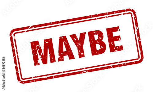 maybe stamp. square grunge sign on white background