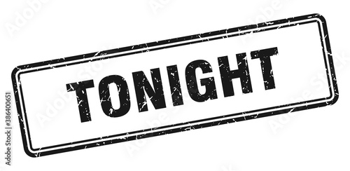 tonight stamp. square grunge sign on white background