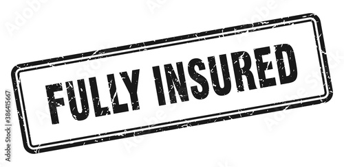 fully insured stamp. square grunge sign on white background