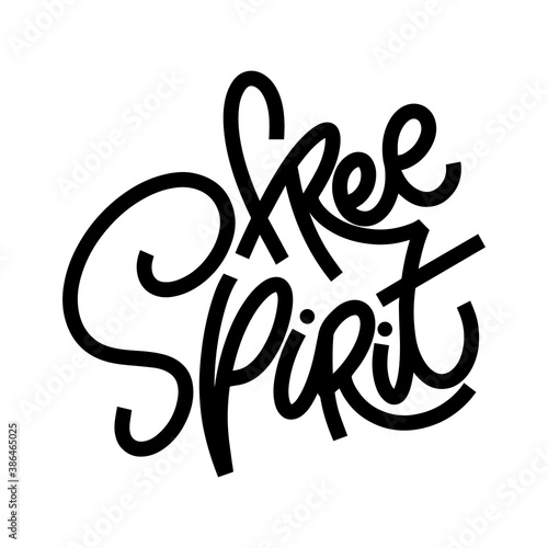 Free Spirit lettering in doodle style. Inspirational and motivational quote. Design for print, poster, card, invitation, t-shirt, badges and sticker