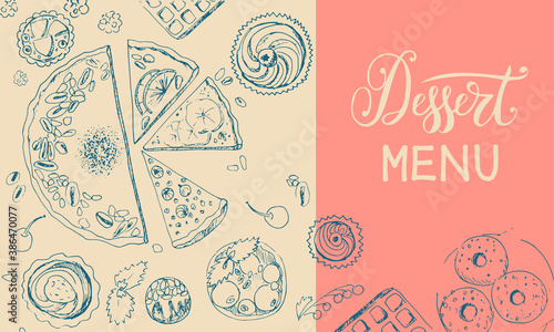 Vector design of dessert menu with hand-drawn pie, cake pieces, cupcakes, donuts, almond cakes, waffles, in sketch style. Trendy cafe design