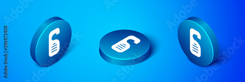 Isometric Please do not disturb icon isolated on blue background. Hotel Door Hanger Tags. Blue circle button. Vector.