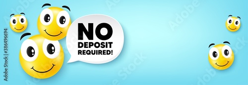 No deposit required. Smile face with speech bubble. Promo offer sign. Advertising promotion symbol. Smile character. No deposit required speech bubble icon. Smiley face background. Vector
