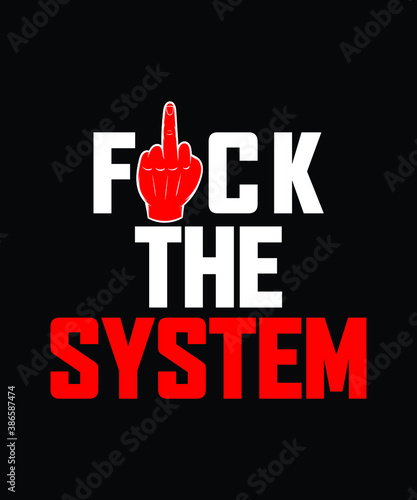 Fuck the system - vector design for stickers, t-shirts, etc