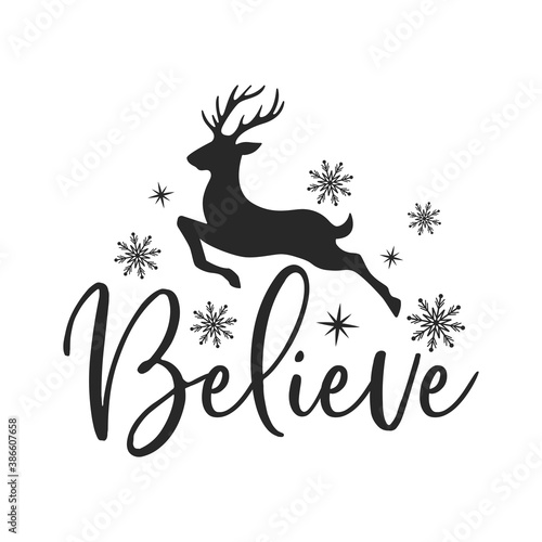 Believe positive slogan inscription. Christmas postcard, New Year, banner lettering. Illustration for prints on t-shirts and bags, posters, cards. Christmas phrase. Vector quotes.