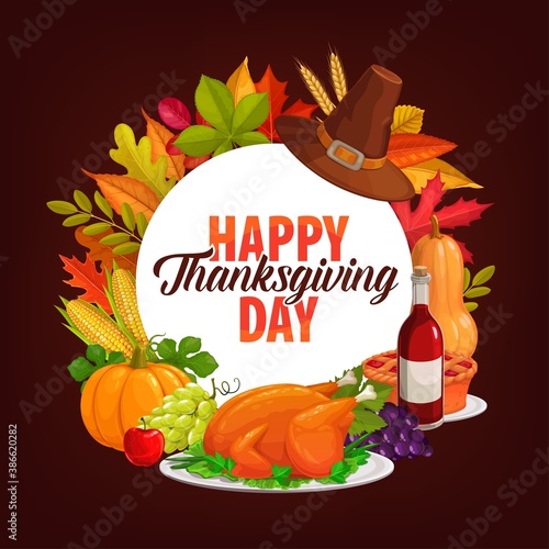 Happy Thanksgiving day vector round frame. Autumn holiday poster with foliage, hat, crop, pumpkin pie, roasted turkey and fallen leaves of maple, oak with grapes. Fall holidays food, dinner, harvest