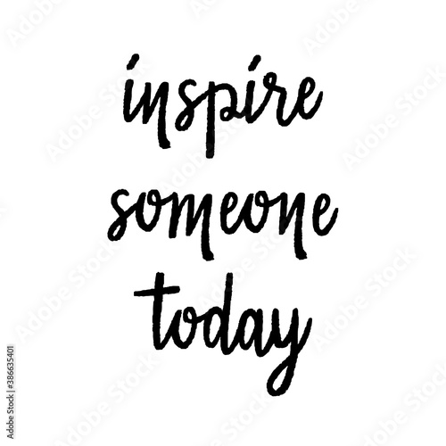Inspire someone today hand lettering