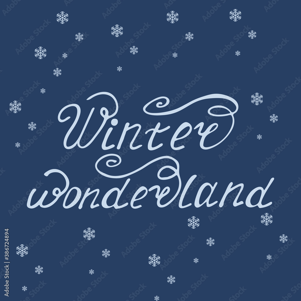 Winter wonderland is coming poster. Hand drawn lettering phrase Winter wonderland.Vector illustration.