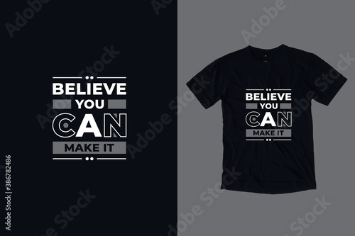 Believe you can make it modern geometric typography inspirational quotes t shirt design