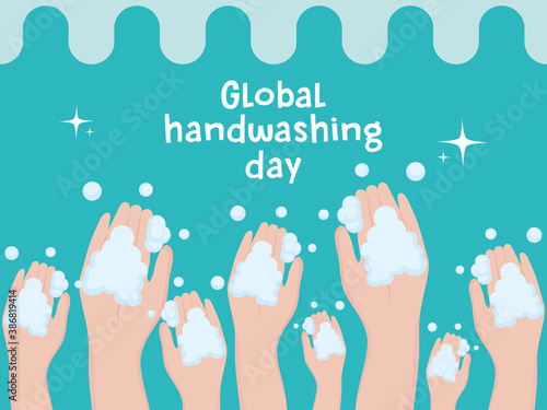 global handwashing day, raised hands with foam bubbles and text handwritten