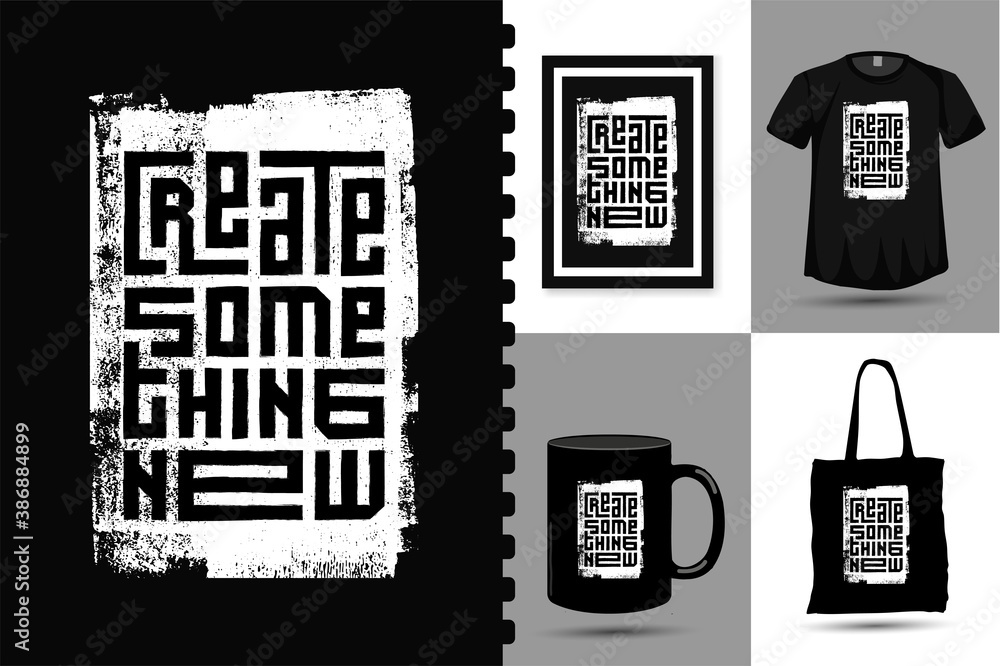 Create some Thing New. trendy typography lettering vertical design template for print t shirt fashion clothing poster and merchandise Create some Thing New. trendy typography lettering vertical design template for print t shirt fashion clothing poster and merchandise