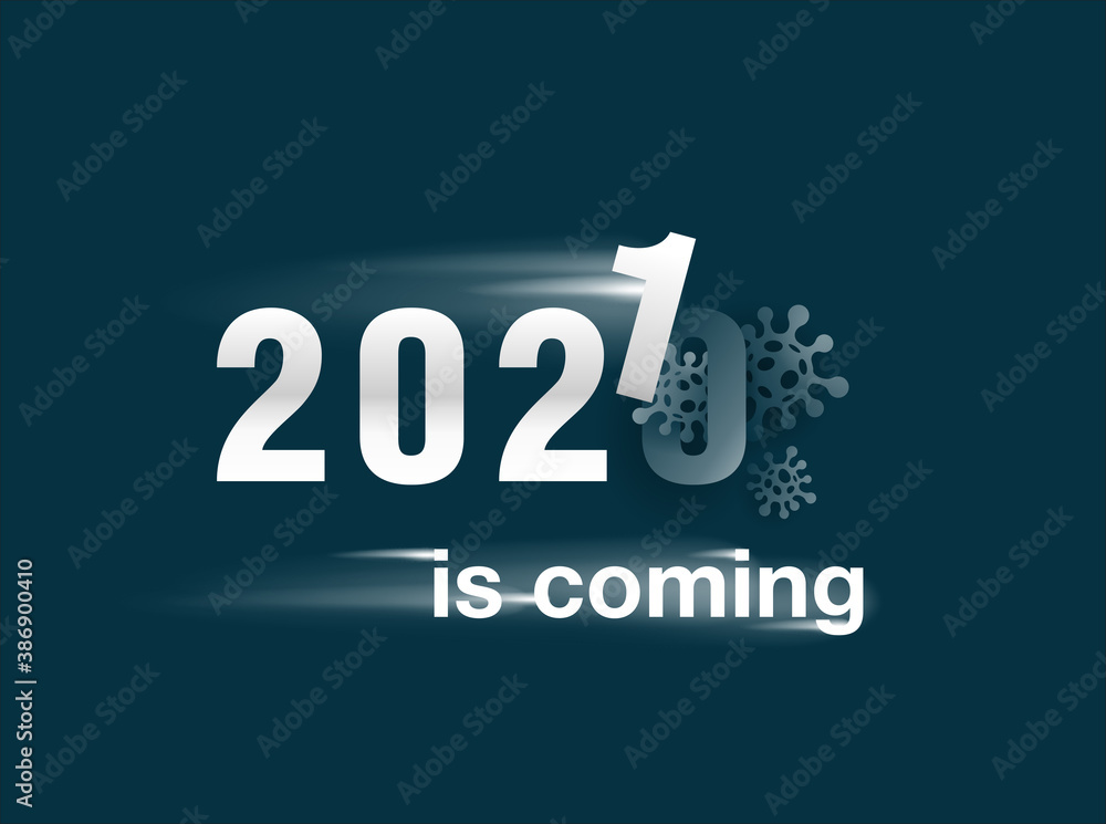 2021 is coming - new year upcoming after outbreak of covid-19 coronavirus pandemic in 2020 - motivational illustration 2021 is coming - new year upcoming after outbreak of covid-19 coronavirus pandemic in 2020 - motivational illustration