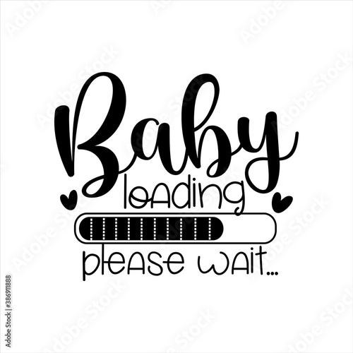 Baby Loading please wait..-Progress bar with inscription. Vector illustration for t-shirt design, poster, card, baby shower decoration.