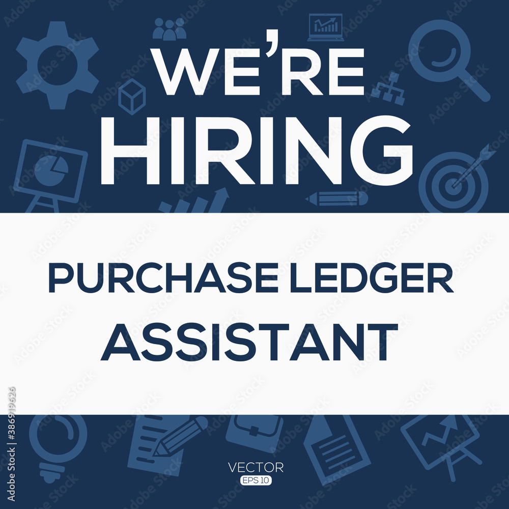 creative text Design (we are hiring Purchase Ledger Assistant),written in English language, vector illustration.