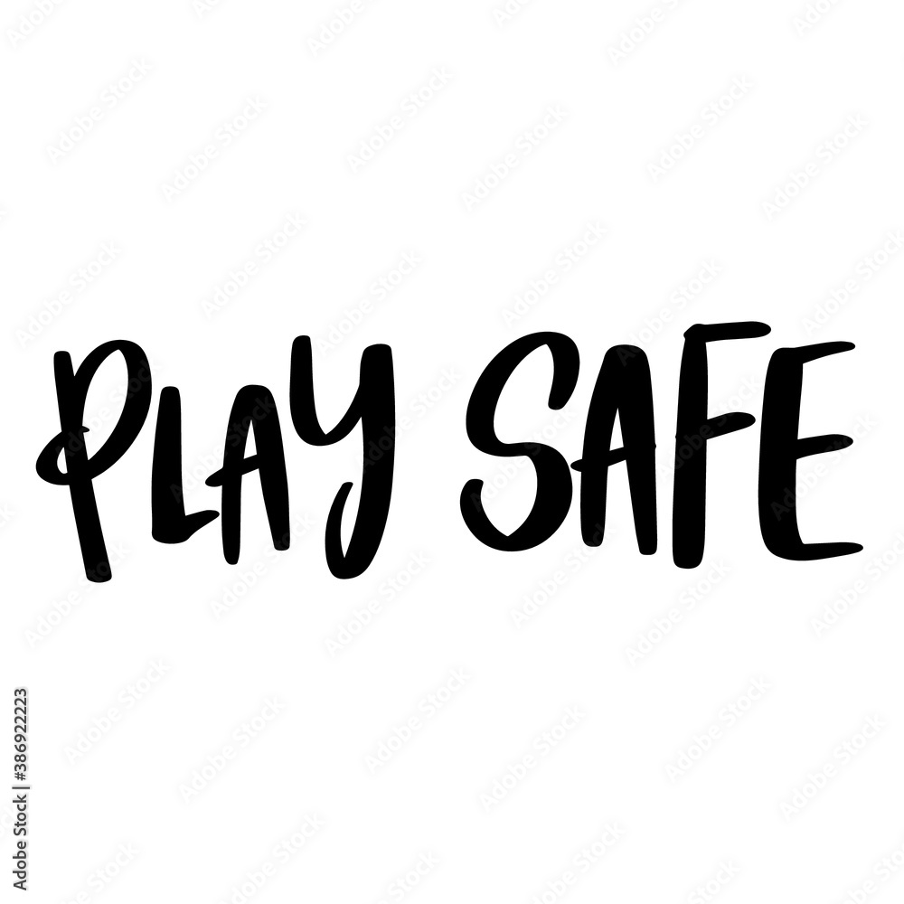 Plakat Play safe lettering text, Hand-drawn letters style typo.