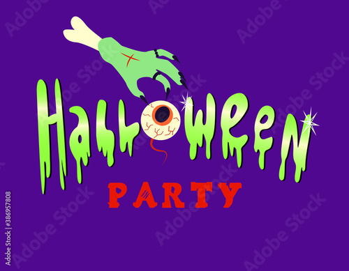 Halloween party text.Lettering halloween party with hand and bone.Hand hold eye.Party invitation.October 31st poster