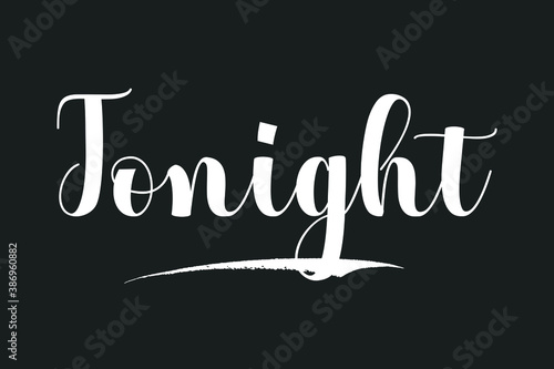Tonight Bold Calligraphy White Color Text On Dork Grey Background