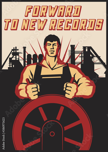 Forward to New Records Old Soviet Style Work Propaganda Poster, Worker with Steering Wheel, Industrial Background 