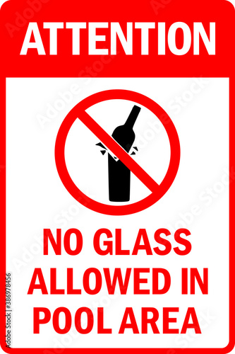 Attention No glass allowed in pool area. Pool Safety sign.