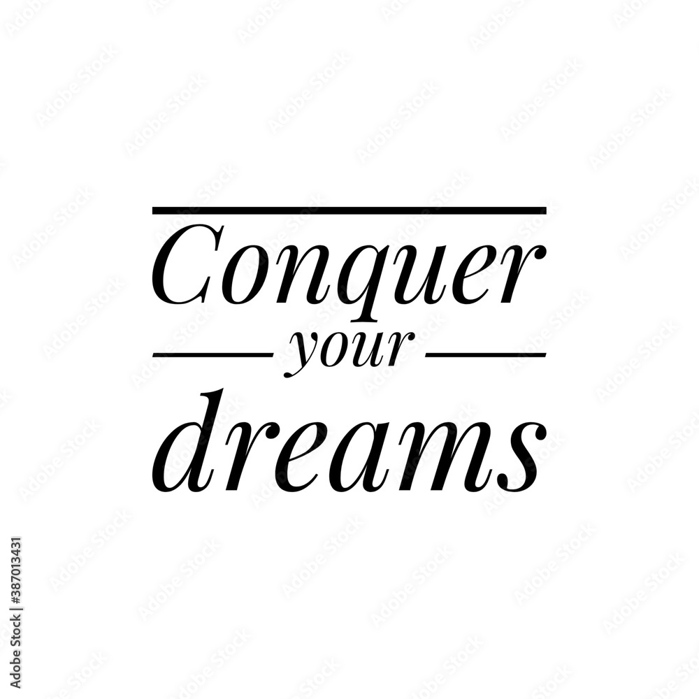 ''Conquer your dreams'' / Motivational Word Quote Lettering Illustration ''Conquer your dreams'' / Motivational Word Quote Lettering Illustration