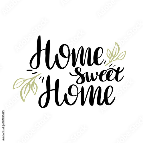 Handwritten phrase Home sweet home. For housewarming, postcards, family scrapbooks and other designs. Lettering in black letters.