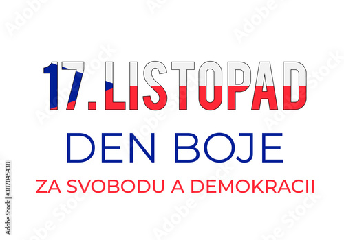 Day of struggle for freedom and democracy of Czechia in Czech language. Czech Republic holiday celebrated on November 17. Vector template for typography poster, banner, greeting card, flyer, etc