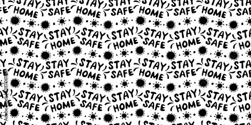 Vector seamless pattern with lettering - Stay home, Stay safe - and illustration of molecules, cells of virus. Theme of quarantine, self protection, isolation times and spread of coronavirus