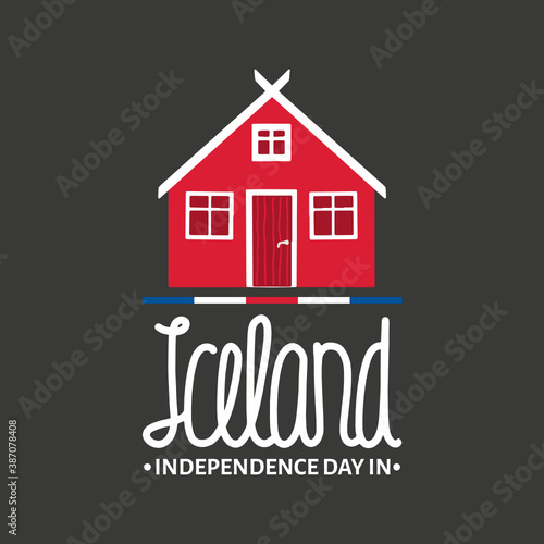Vector illustration on the theme of Independence Day in Iceland on December 1. Decorated with a lettering and Icelandic house draw in flag colors.