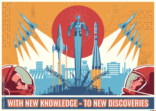 With New Knowledge - To New Discoveries! Retro Soviet Space Propaganda Posters Style Illustration, Astronauts, Spacecraft, Urban Background 