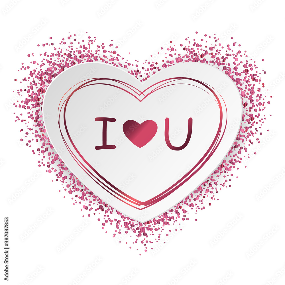 Sticker in the shape of heart from paper with pink and red glitter frame and confetti, sparkles and lettering I Love you on white background. Vector illustration for Happy Valentines Day. 