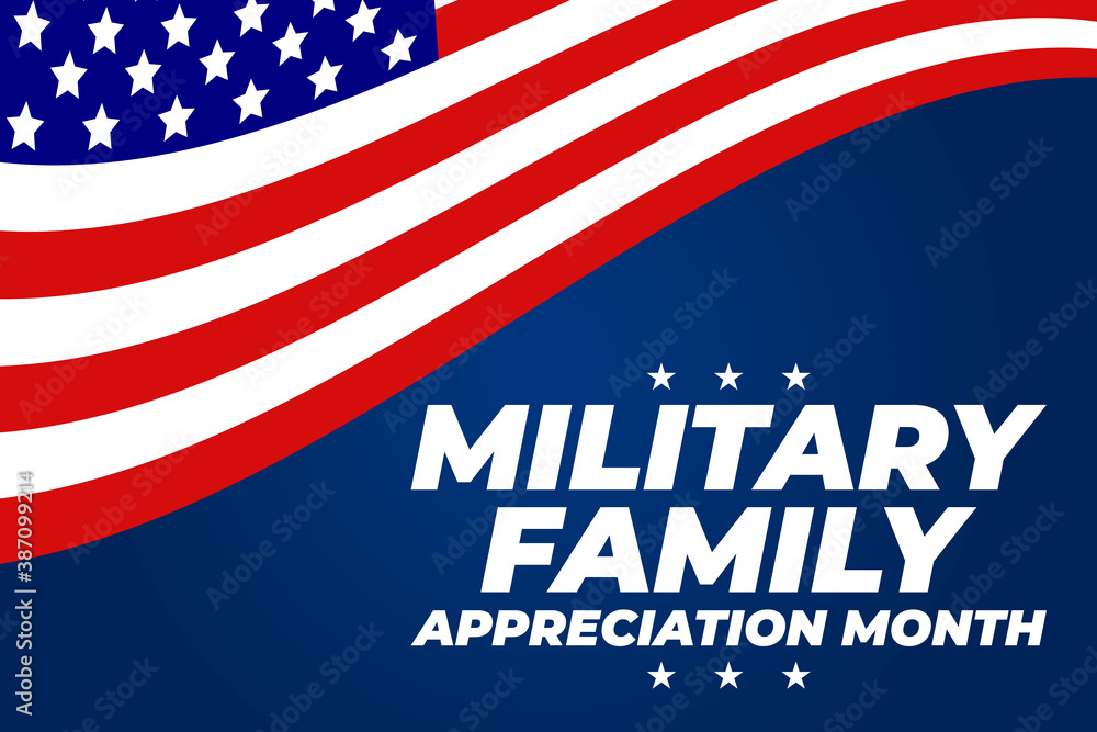 Military Family Appreciation Month in United States. Celebrate annual in November. Thank you. Poster, card, banner, background. Military Family Appreciation Month in United States. Celebrate annual in November. Thank you. Poster, card, banner, background.