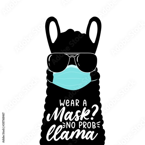 Wear a mask design with lettering and llama silhouette.No probllama alpaca wearing safety mask and sunglasses isolated on white.Wear a face mask design.Health care vector illustration concept photo