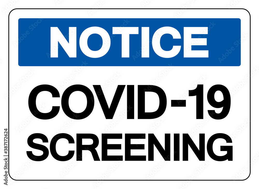 Notice COVID-19 Screening Symbol Sign, Vector Illustration, Isolate On White Background Label. EPS10