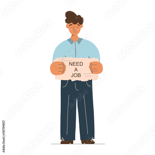 Sad jobless man standing and holding a sign "Need a job". Vector flat illustration isolated on white background