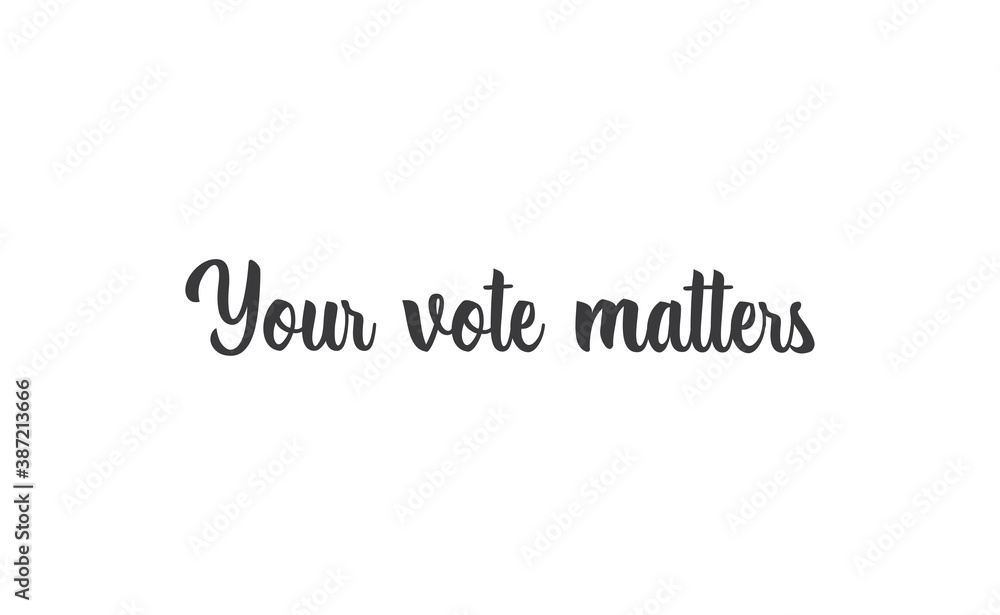 Your vote matters lettering style text design. USA 2020 presidential election. Your vote matters lettering style text design. USA 2020 presidential election.