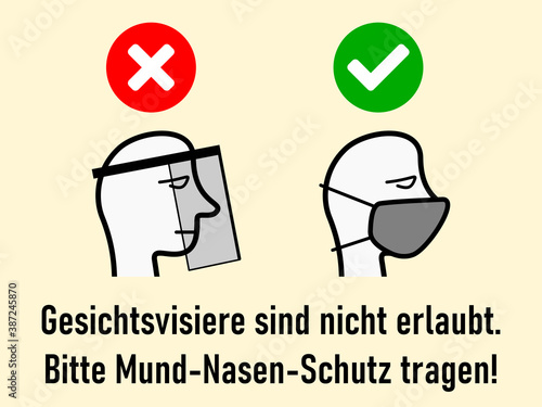 Gesichtsvisiere sind nicht erlaubt. Bitte Mund-Nasen-Schutz tragen ("Face Shields are not allowed. Please Wear a Face Mask or Face Covering" in German) Warning Sign. Vector Image.