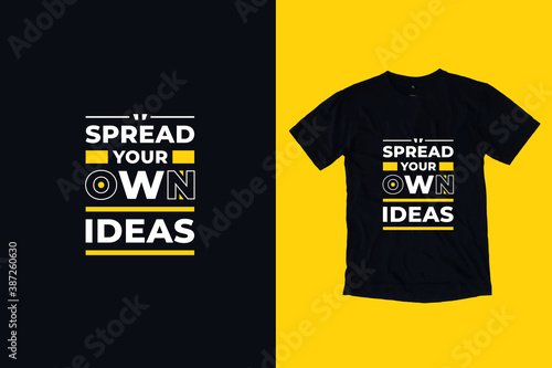 Spread your own ideas modern geometric typography inspirational quotes black t shirt design