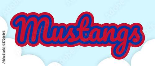 "Mustangs", big bold stroke text in football colours, floating in sky with clouds. Removable background. Vector Illustration.
