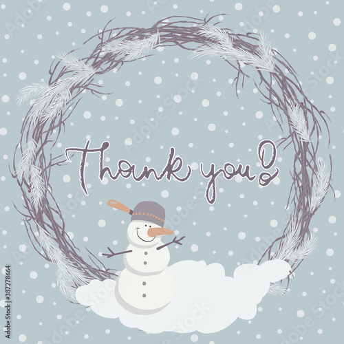 Cute vector illustration with a snowman and christmas wreath on blue background with snow and text thank you