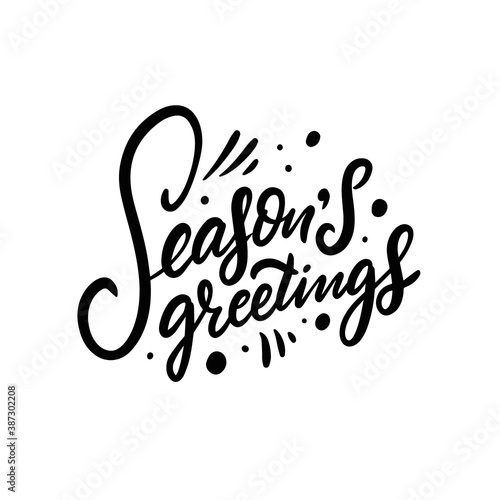 Season's Greetings. Hand drawn lettering phrase. Winter holiday.