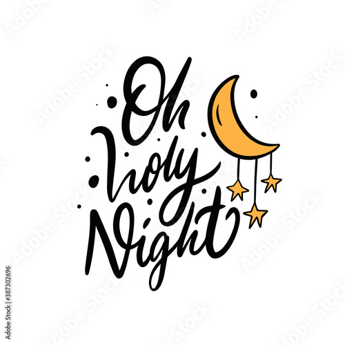 Oh holy night phrase. Hand drawn calligraphy. Winter holiday text.